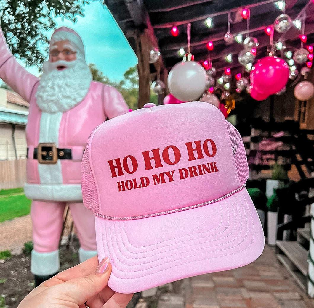 Ho Ho HO Hold My Drink Trucker Hat